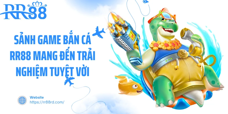 Sảnh game bắn cá RR88 mang đến trải nghiệm tuyệt vời Sảnh game bắn cá RR88 mang đến trải nghiệm tuyệt vời